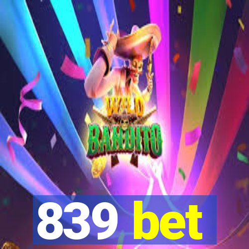 839 bet